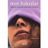 MOR BAKIŞLAR KADININ SIRTINDAN SOPA EKSIK OLMUYOR - CAHIDE GÜNAY