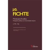 Moral Para Eruditos. Preleções Publicas na Universidade de Jena (1975-1995)