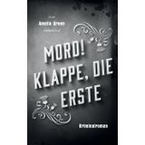 Mord! Klappe, die erste: Ein Krimi in bester Whodunit-Tradition