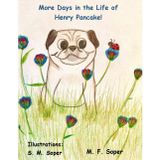 More Days in the Life of Henry Pancake!