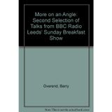 More on an Angle: Second Selection of Talks from BBC Radio Leeds' Sunday Breakfast Show