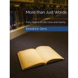 More than Just Words: Forty Poems of Life, Love and Liberty.
