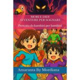 MORI E DIDI AVVENTURE PER SOGNARE: Pensato da bambini per bambini