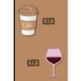 Morning Coffee, Evening Wine – A 120 page Notebook: Funny Notebook & a perfect gift for Coffee and Wine Drinkers| 6” x 9” | Brown & Black| Table of Contents | Page Numbers | Journal