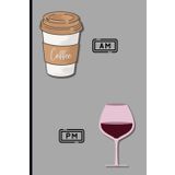 Morning Coffee, Evening Wine – A 120 page Notebook: Funny Notebook & a perfect gift for Coffee and Wine Drinkers| 6” x 9” | Grey & Black | Table of Contents | Page Numbers | Journal