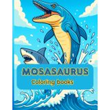 Mosasaurus Coloring Book for Kids Fun Sea Dinosaur Adventure | Ages 6–11 | 8.5 x 11 in | Prehistoric Marine Reptiles | Easy & Bold Outlines for ... book dinosaur ocean٫easy coloring book