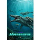 Mosasaurus: Notebook (DINOSAURS)