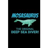 Mosasaurus - The Original Deep Sea Diver!: Dinosaur Fossil Notebook - Funny Journal for Writing Notes, Paleontology & Science Lovers, College Ruled Lined Paper