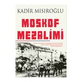 Moskof Mezalimi - Kadir Mısıroğlu