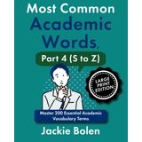 Most Common Academic Words, Part 4 (S to Z): Master 200 Essential Academic Vocabulary Terms (Large Print Edition)
