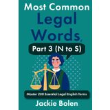 Most Common Legal Words, Part 3 (N to S): Master 200 Essential Legal English Terms