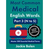 Most Common Medical English Words, Part 3 (N to S): Master 200 Essential Medical Terms, Large Print Edition (Medical Words, Big Print Editions)