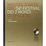 Mostre d'arte del 54° Festival dei due mondi di Spoleto. Ediz. illustrata