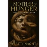 Mother of Hunger: Rise of Ahkasha (The Nacht Chronicles, Band 1)