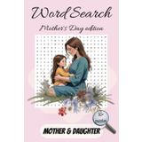 Mother’s Day Word Search Puzzle Book: Puzzles to Celebrate Moms: A Fun & Relaxing Puzzle Book for Moms with Heartwarming Words of Love, Family, and ... 50+Puzzles.. Gift for Mother`s Day, Holiday.