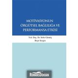 Motivasyonun Örgütsel Bağlılığa ve Performansa Etkisi - Sefer Gümüş Beşir Sezgin
