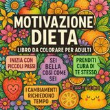Motivazione Dieta Libro da colorare per adulti: 50 frasi positive da colorare per restare motivati, amare se stessi e prendersi cura del proprio corpo (Coloring Books, Band 42)