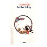 Motorlu Kuş - Cahit Zarifoğlu