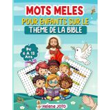 MOTS MELES POUR ENFANTS SUR LE THEME DE LA BIBLE: DE 6 ANS A 13 ANS
