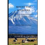 MOUNT FUJI WHISPERS: Echoes from the Sacred Slopes
