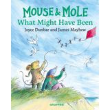 Mouse and Mole: What Might Have Been: 10