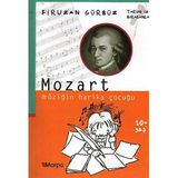 Mozart - Müziğin Harika Çocuğu - Tarihe Iz Bırakanlar (1.baskı)