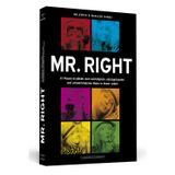 Mr. Right: 33 Frauen erzählen vom wichtigsten, einzigartigsten und umwerfendsten Mann in ihrem Leben
