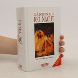 Märchen aus 1001 Nacht (Der Klassiker des Orients)