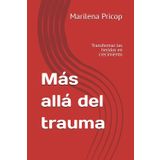 Más allá del trauma: Transformar las heridas en crecimiento