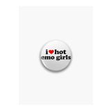 Ms Major Selection I Love Hot Emo Girls Yazılı Sarkastik Temalı Rozet