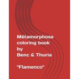 Métamorphose Flamenco Coloring Book by Benc & Thuria