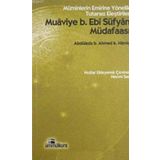 MUAVIYE B. EBI SÜFYAN MÜDAFAASI MÜMINLERIN EMRINE YÖNELIK TUTARSIZ ELEŞTIRILER - GENEL