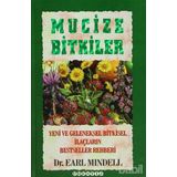 MUCIZE BITKILER YENI VE GELENEKSEL BITKISEL İLAÇLARIN BESTSELLER REHBERI - EARL MINDELL
