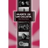 Muerte de un ciclista. Juan Antonio Bardem (1955) (Guías para ver y analizar cine, Band 79)