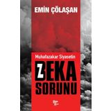 Muhafazakar Siyasetin Beka Sorunu - Emin Çölaşan