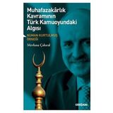 Muhafazakarlık Kavramının Türk Kamuoyundaki Algısı - Mevlana Çakıral
