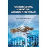 Muhasebe Bilgi Sisteminde Başarı Ölçümü: Tarihsel Süreç ve Ölçüm Modelleri - Doç. Dr. Arman Aziz Karagül