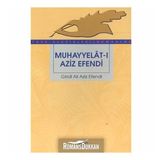 MUHAYYELAT-I AZIZ EFENDI - GIRIDI ALI AZIZ EFENDI