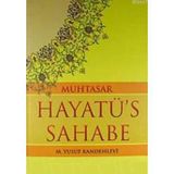 MUHTASAR HAYATÜ'S SAHABE - MUHAMMED YUSUF KANDEHLEVI