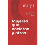 Mujeres que nacieron y otras: por que lo que importa esta por dentro