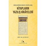 Mukaddimelerden Gönüllere/Kitapların Yazılış Hikayeleri