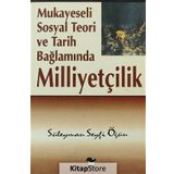 Mukayeseli Sosyal Teori ve Tarih Bağlamında Milliyetçilik - Süleyman Seyfi Öğün - Alfa Yayınları
