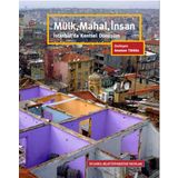 Mülk, Mahal, İnsan - Asuman Türkün Şükrü Aslan Aslı Sarıoğlu Besime Şen Binnur Öktem Uysal Esra Kaya Hade Türkmen Mücella Yapıcı
