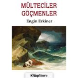 Mülteciler Göçmenler - Engin Erkiner
