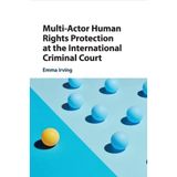 Multi-Actor Human Rights Protection at the International Criminal Court