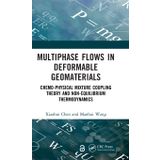 Multiphase Flows in Deformable Geomaterials: Chemo-Physical Mixture Coupling Theory and Non-Equilibrium Thermodynamics