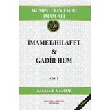 Müminlerin Emiri İmam Ali İmamet/Hilafet - Gadir Hum (Cilt:1)