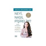 Mundi Sağlıklı Beslenmek Için Neyi, Nasıl Pişirelim?: Gıda Mühendisi Anlatıyor + Çocuğunuza Sınır Koyma
