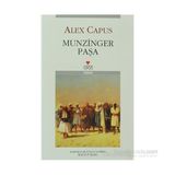MUNZINGER PAŞA - ALEX CAPUS