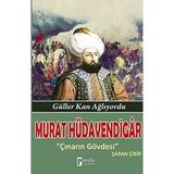 Murat Hüdavendigar Güller Kan Ağlıyordu - Çınarın Gövdesi Şaban Çibir